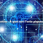 Question : À quoi sert l’ortie piquante ?